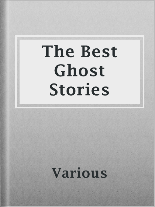 Title details for The Best Ghost Stories by Various - Available